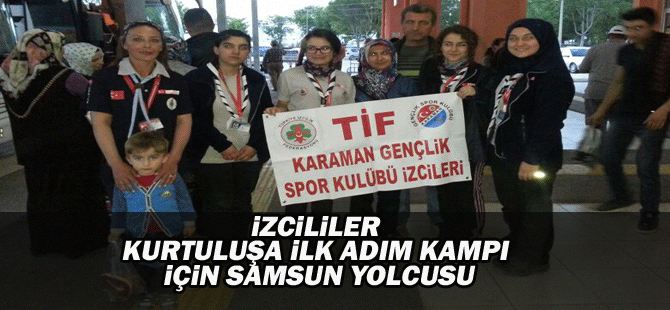 İzcililer Kurtuluşa İlk Adım Kampı İçin Samsun Yolcusu