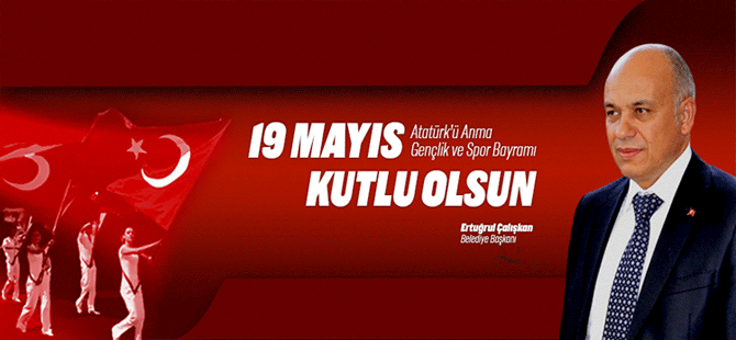 Başkan Çalışkan’ın 19 Mayıs Mesajı