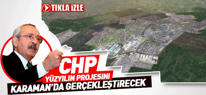 CHP Karaman'ı Dünya Ticaret Merkezi yapacak