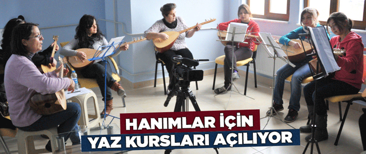 Hanımlar İçin Yaz Kursları Açılıyor