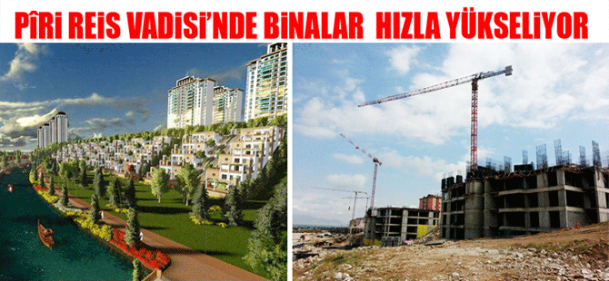 Piri Reis Vadisi'nde Binalar Hızla Yükseliyor