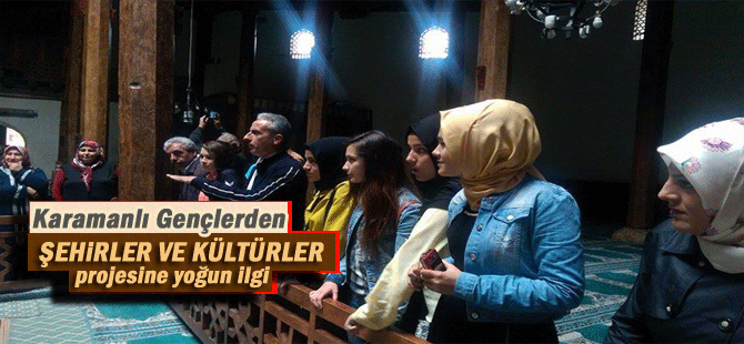 Karamanlı Gençlerden Şehirler Ve Kültürler Projesine Yoğun İlgi