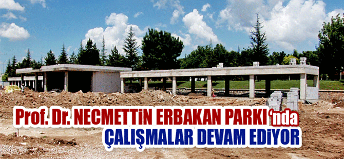 Necmettin Erbakan Parkı'nda Çalışmalar Devam Ediyor