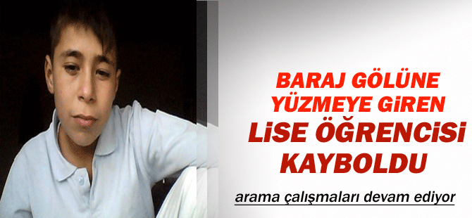 Baraj Gölüne Yüzmeye Giren Lise Öğrencisi Kayboldu