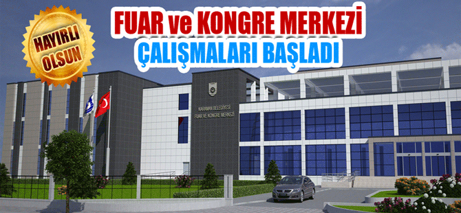 Fuar Ve Kongre Merkezi'nde Çalışmalar Başladı