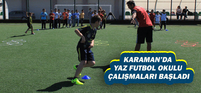 Karaman’da Yaz Futbol Okulu Çalışmaları Başladı