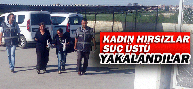 Karaman’da Kadın Hırsızlar Tutuklandı