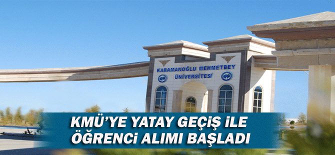 Kmü’ye Yatay Geçiş İle Öğrenci Alımı Başlıyor