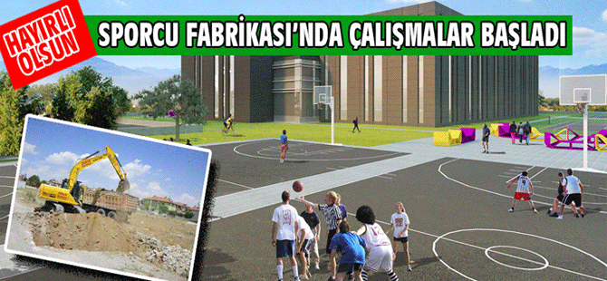 Sporcu Fabrikası’nda Çalışmalar Başladı