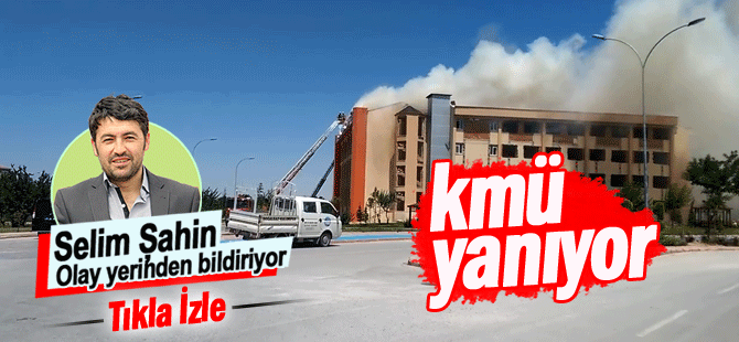 Kmü'de yangın Çıktı