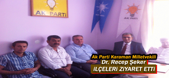 Milletvekili Dr. Recep ŞEKER, Karaman’daki ziyaretlerini sürdürüyor.