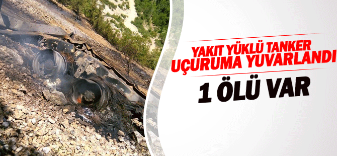 Yakıt Yüklü Tanker Uçuruma Yuvarlandı: 1 Ölü