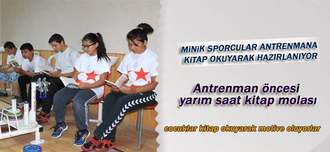 Minik Sporcular Antrenmana Kitap Okuyarak Hazırlanıyor