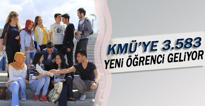 Kmü’ye 3.583 Yeni Öğrenci Daha Geliyor