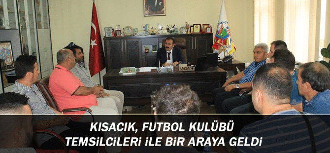 Kısacık, Futbol Kulübü Temsilcileri İle Bir Araya Geldi