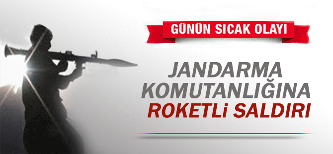 Jandarma Komutanlığı’na roketli saldırı