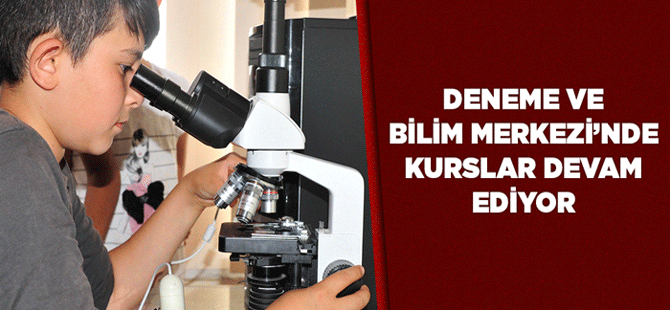 Deneme Ve Bilim Merkezinde Kurslar Devam Ediyor