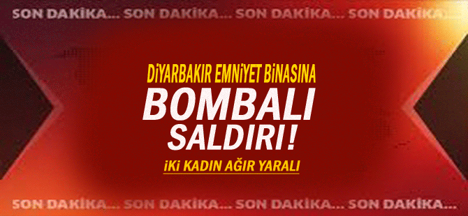 Diyarbakır'da emniyete bombalı saldırı