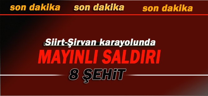 Askere mayınlı saldırı: 8 şehit!