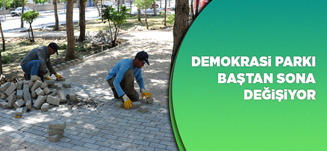 Demokrasi Parkı Baştan Sona Değişiyor