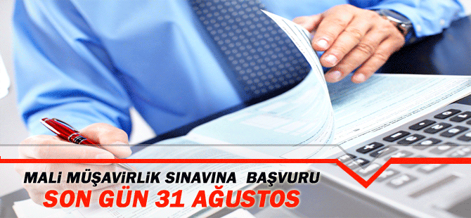 Mali Müşavir Olmak İsteyenler Son Başvuru: 31 Ağustos