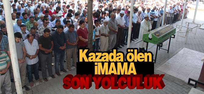 Kaza Kurbanı İmam Son Yolculuğuna Uğurlandı