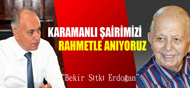 Karamanlı Şairimizi Rahmetle Anıyoruz"