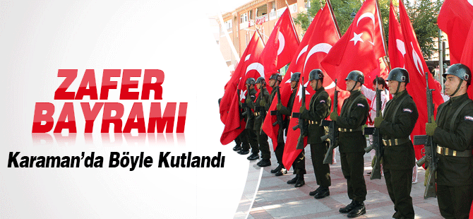 Karaman'da 30 Ağustos Zafer Bayramı Kutlamaları