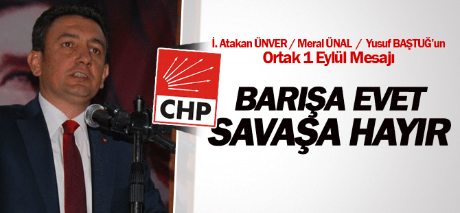 Ünver; Barışa evet, Savaşa Hayır