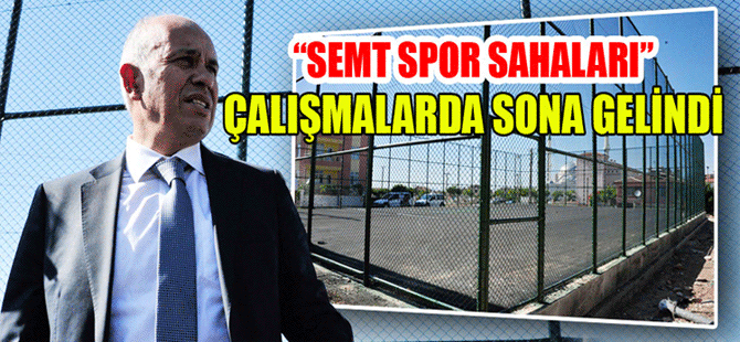 Semt Spor Sahalarında Sona Gelindi