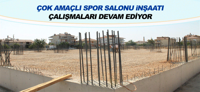 Çok Amaçlı Spor Salonu İnşaatı Yükselmeye Devam Ediyor