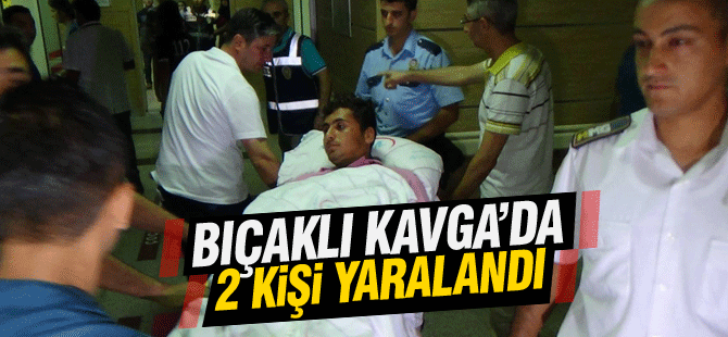 Bıçaklı Kavgada 2 kişi yaralandı