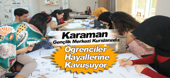 Karaman Gençlik Merkezi İle Hayallerine Kavuştular