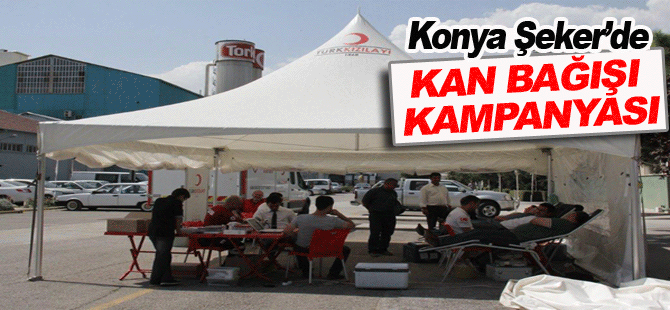 Konya Şeker’de Kan Bağışı Kampanyası