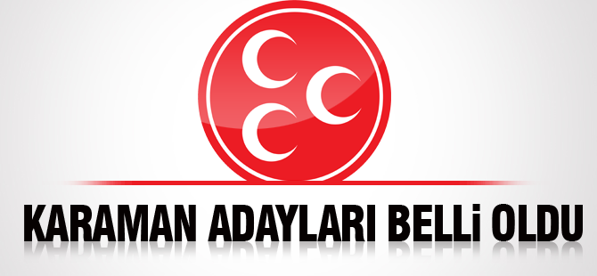 MHP Karaman Adayları Belli Oldu