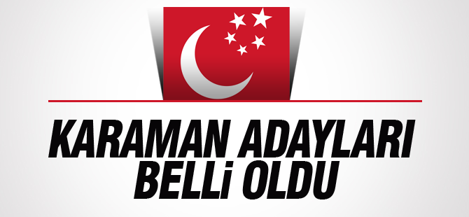 Saadet Partisi Karaman adayları belli oldu