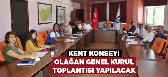 Kent Konseyi Olağan Genel Kurul Toplantısı Yapılacak