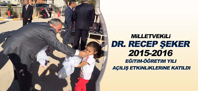 Recep Şeker 2015-2016  Eğitim-Öğretim Yılı Açılış Etkinliklerine Katıldı