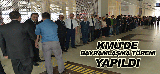 Kmü’de Bayramlaşma Töreni Yapıldı