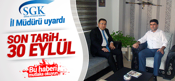 SGK Karaman İl Müdürü vatandaşı uyardı