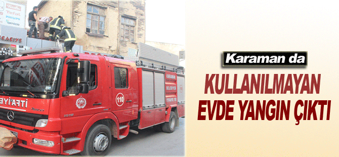 Karaman’da Ev Yangını