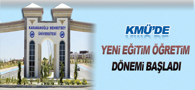 Kmü’de Yeni Eğitim Öğretim Dönemi Başladı