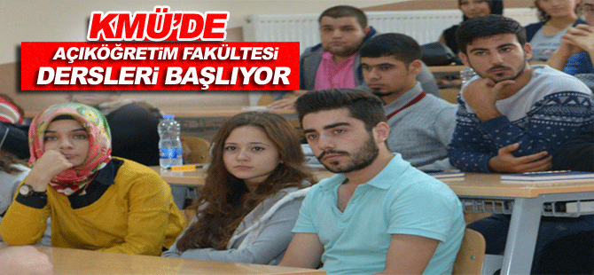 Kmü’de Açıköğretim Fakültesi Dersleri Başlıyor