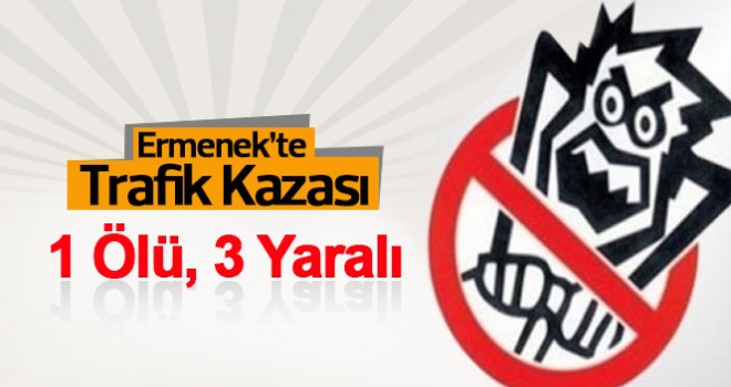 Karaman’da trafik kazası: 1 ölü, 3 yaralı