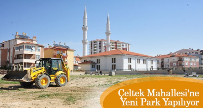 Çeltek Mahallesi'ne Yeni Park Yapılıyor