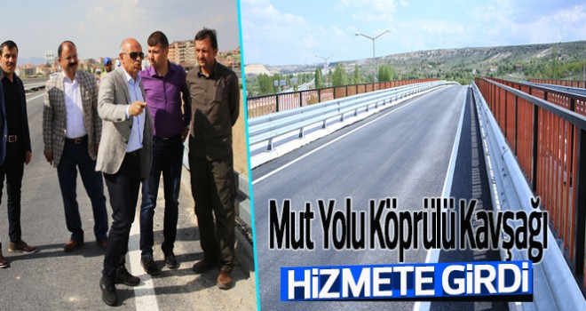 Mut Yolu Köprülü Kavşağı Tamamlandı