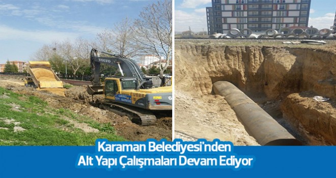 Karaman Belediyesi'nden Alt Yapı Çalışmaları Devam Ediyor