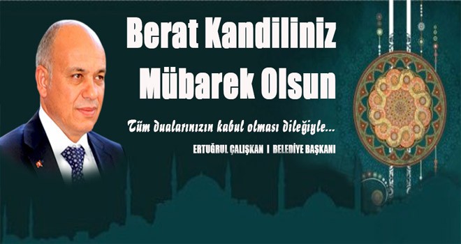 Başkan Çalışkan’ın Berat Kandili Mesajı