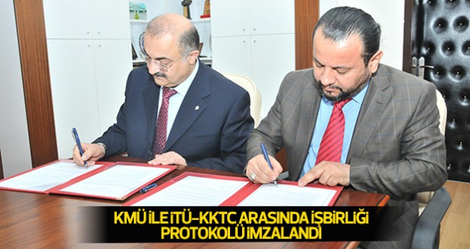 KMÜ İle İTÜ-KKTC Arasında İşbirliği Protokolü İmzalandı