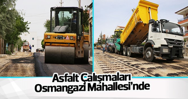 Asfalt Çalışmaları Osmangazi Mahallesi’nde